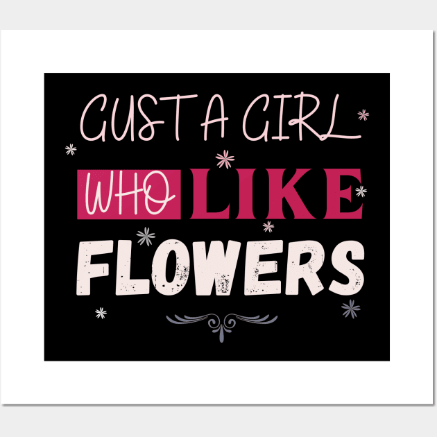 Flowers lovers design " gift for flowers lovers" Wall Art by Maroon55